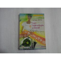 CUM INCARUNTESTE O BLONDA - ADRIANA BITTEL